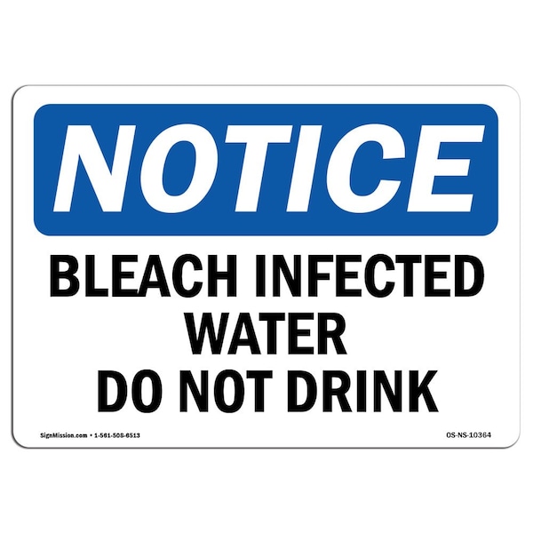 Safety Sign, OSHA Notice, 7" Height, Aluminum, Bleach Disinfected Water Do Not Drink Sign, Landscape